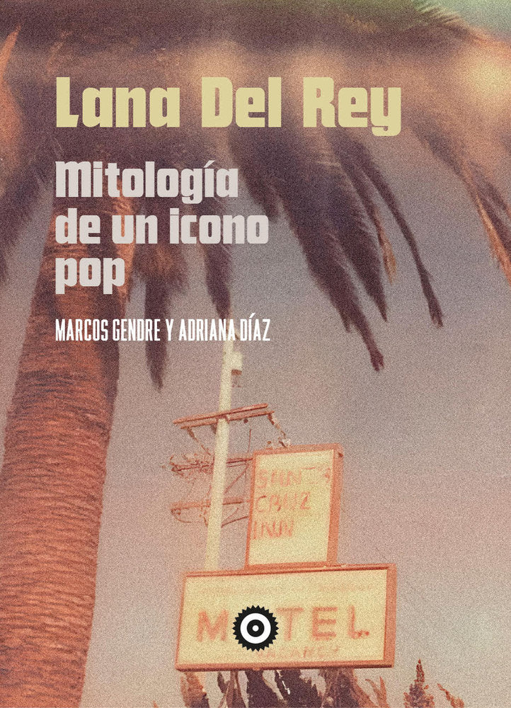 Lana del Rey: Mitología de un icono pop