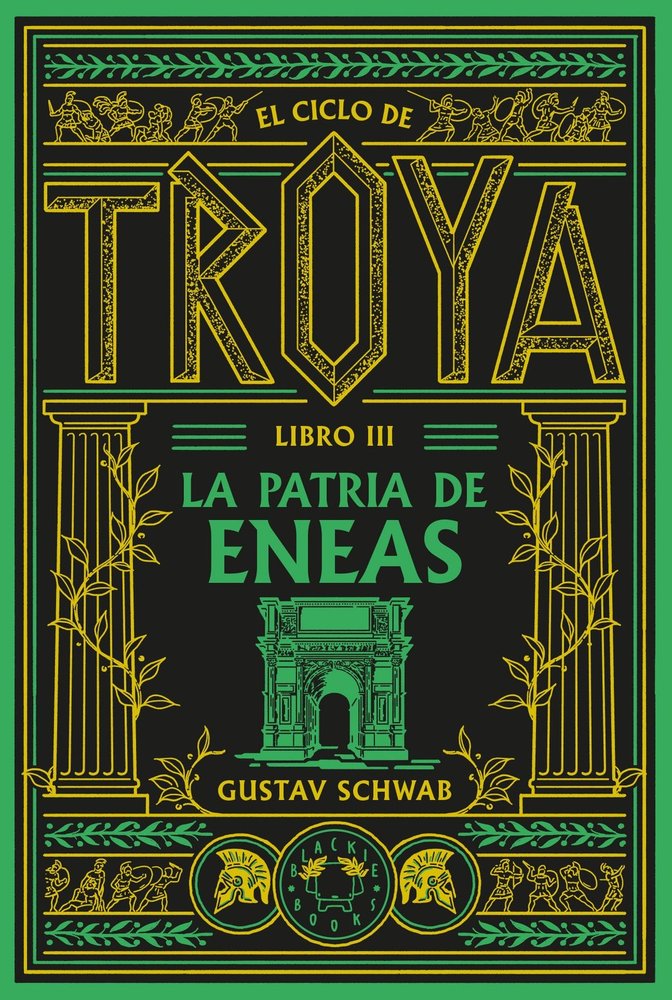 El ciclo de Troya. Libro 3: La patria de Eneas