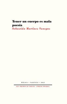 Tener un cuerpo es mala poesía