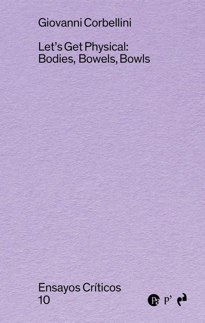 LET'S GET PHYSICAL: BODIES, BOWELS, BOWLS