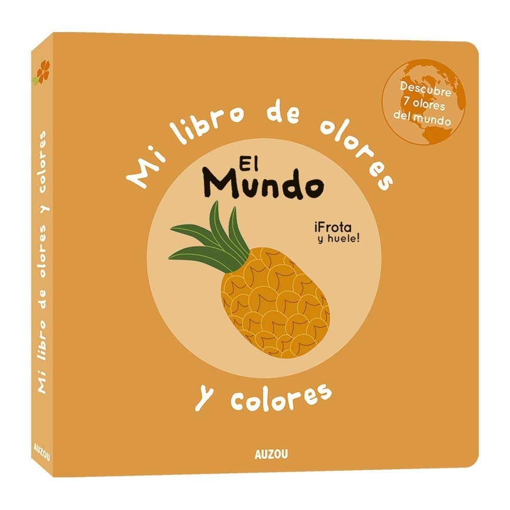 Mi libro de olores y colores. El mundo