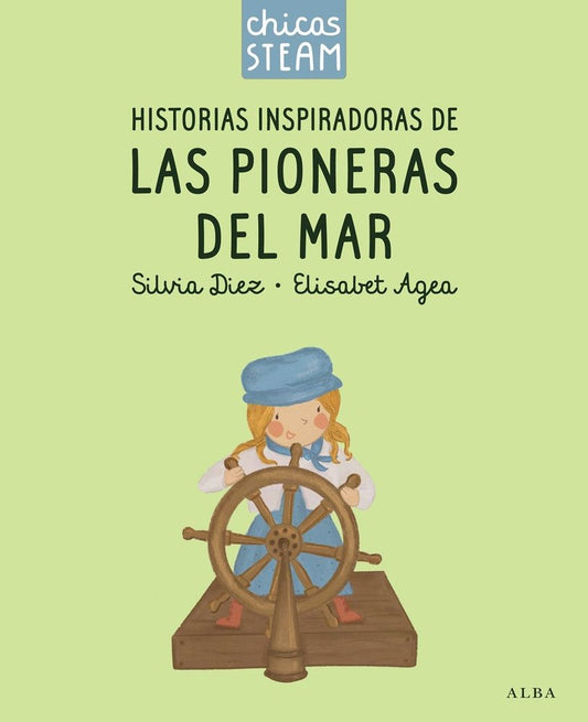 Chicas STEAM. Historias de las pioneras del mar. Historias inspiradoras de las pioneras de los coches