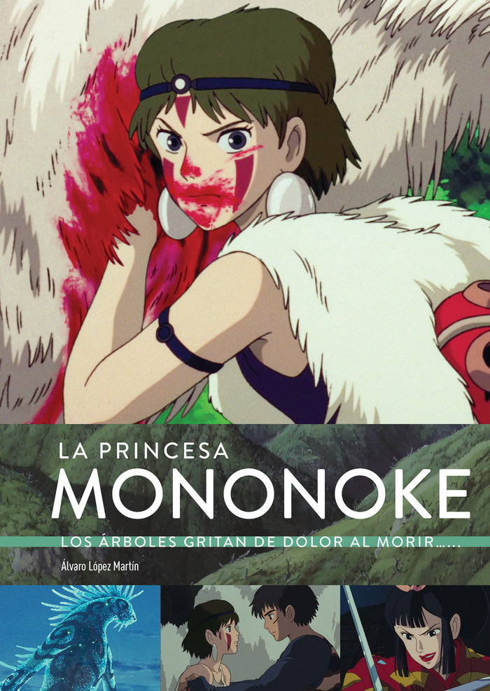 LA PRINCESA MONONOKE. LOS ÁRBOLES GRITAN DE DOLOR AL MORIR...