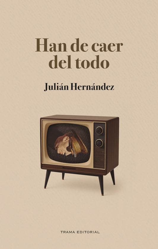 Han de caer del todo