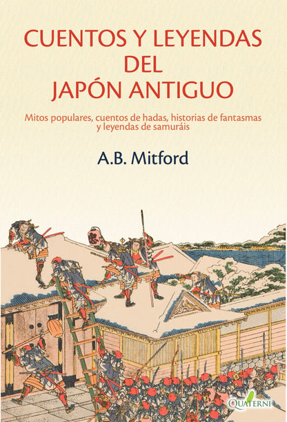 CUENTOS Y LEYENDAS DEL JAPÓN ANTIGUO. Mitos populares, cuentos de hadas, historias de fantasmas y leyendas de samuráis