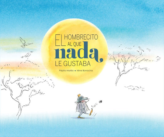 El hombrecito al que nada gustaba