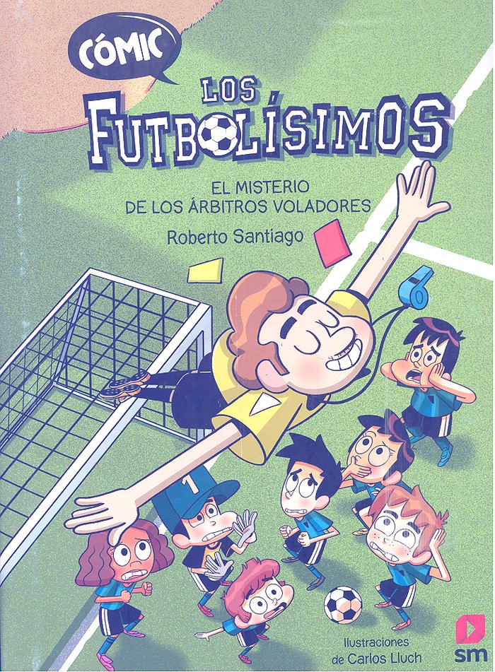 Cómic Los Futbolísimos 1: El misterio de los árbitros voladores
