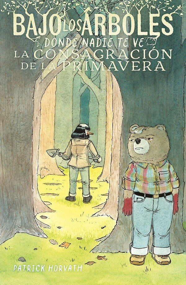 Bajo los árboles, donde nadie te ve 2. La consagración de la primavera