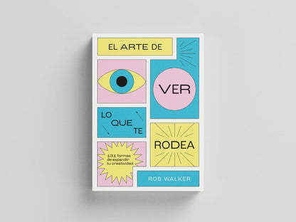 El arte de ver lo que te rodea