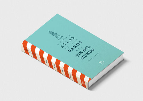Breve Atlas de los Faros del Fin del Mundo