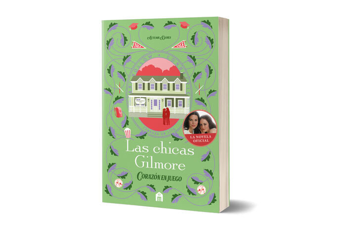 Las chicas Gilmore. Corazón en juego. Un nuevo capítulo en las vidas de la madre y la hija más queridas de la televisión