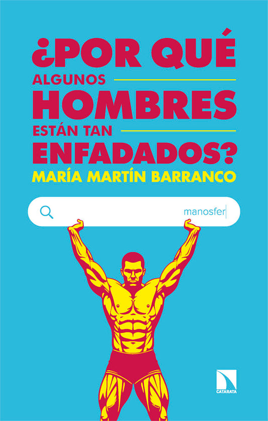 ¿Por qué algunos hombres están tan enfadados?