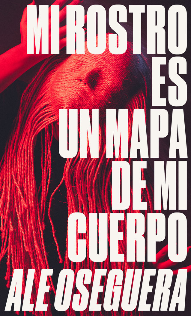 Mi rostro es un mapa de mi cuerpo