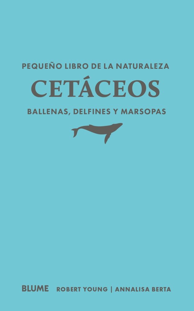 Pequeño libro de la naturaleza. Cetáceos. Ballenas, delfines y marsopas