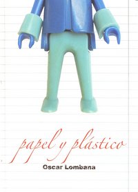 Papel y plástico. Del Madelman a los Peta Zetas