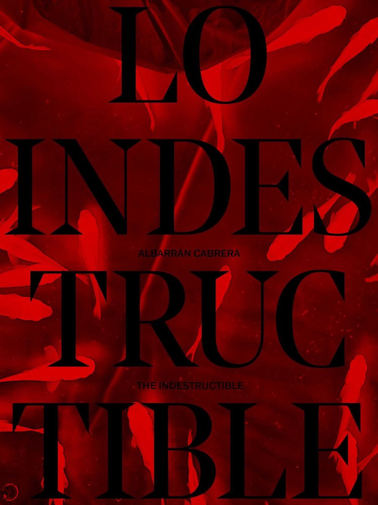 Lo indestructible.