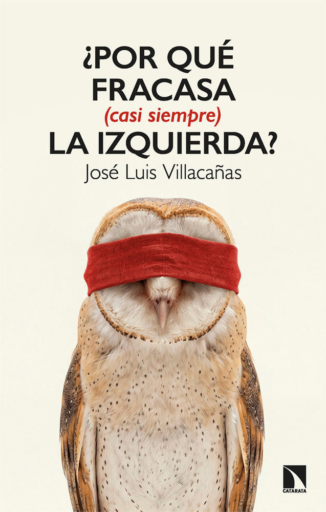 ¿Por qué fracasa (casi siempre) la izquierda?